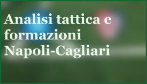 napoli cagliari quote formazioni pronostico serie a 2025