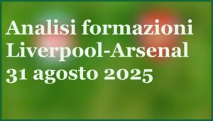 pronostico liverpool arsenal quote big match premier