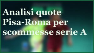 pronostico pisa roma 30 agosto 2025