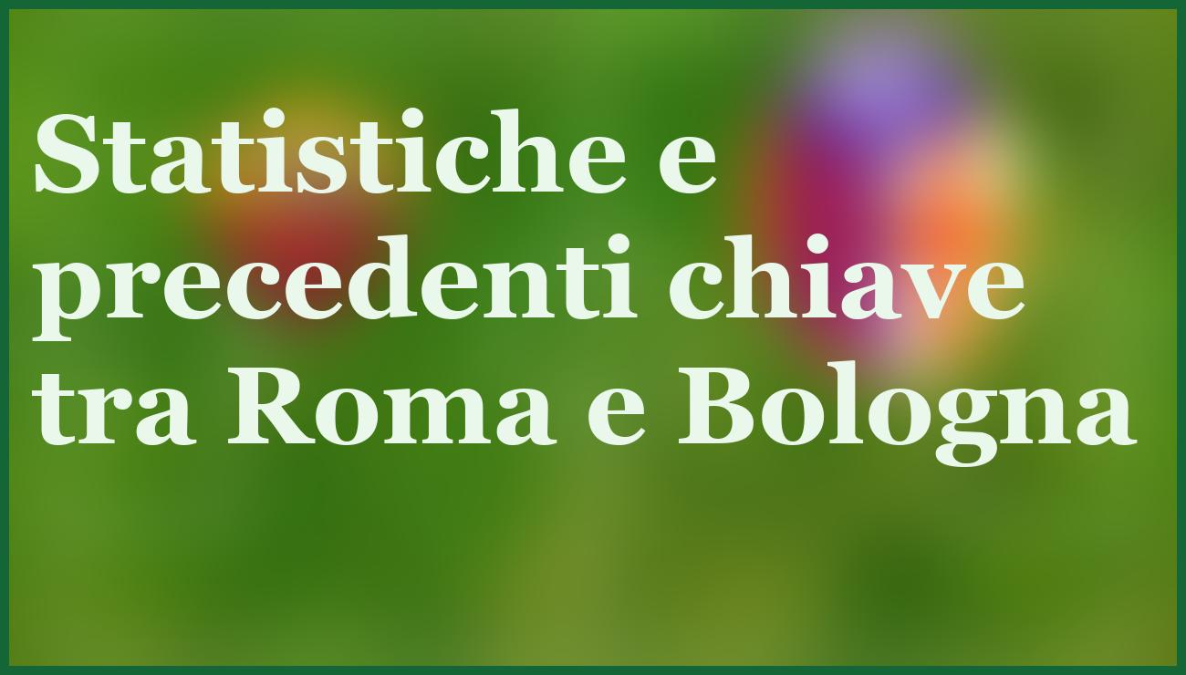 Pronostico Roma-Bologna: Giallorossi Favoriti in una Sfida che Promette Equilibrio 6 - dettaglio