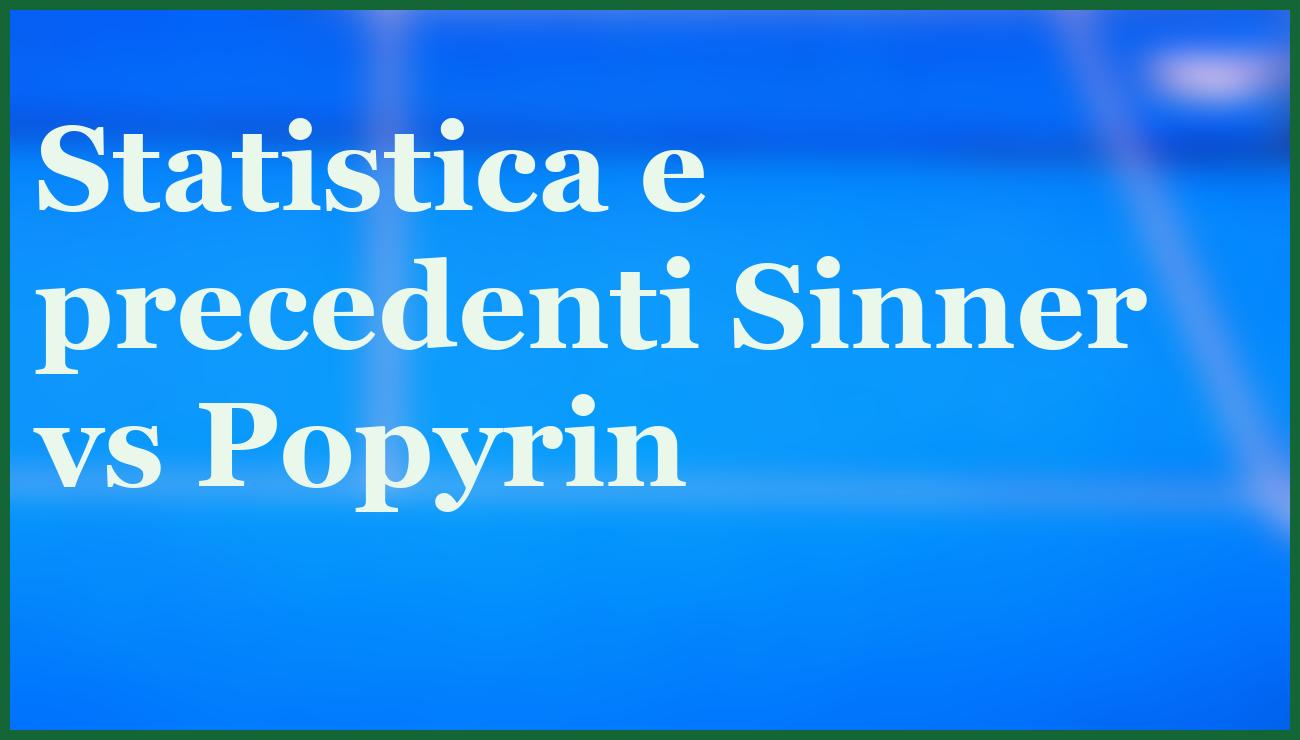Sinner-Popyrin pronostico primo set: ecco le quote da non perdere 20 - dettaglio