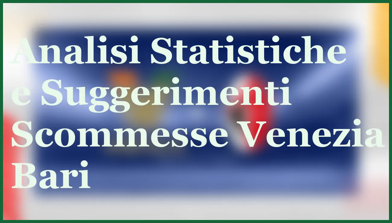 Venezia-Bari Serie B 2025: Pronostico, Quote e Formazioni Ufficiali 6 - dettaglio