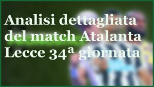 atalanta lecce pronostico analisi 34 giornata serie a