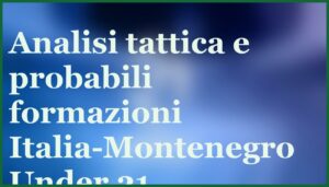 italia under 21 debutto montenegro pronostico