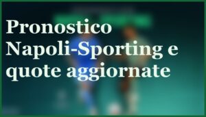 napoli sporting 1 ottobre 2025 pronostico quote champions