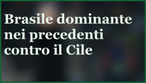 pronostico brasile cile vittoria maracana
