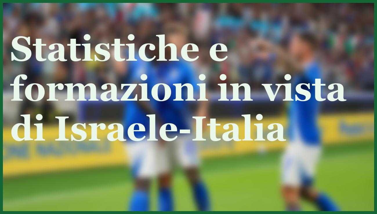 Israele-Italia, pronostico e quote decisive per qualificazioni Mondiali 2026 5 - dettaglio