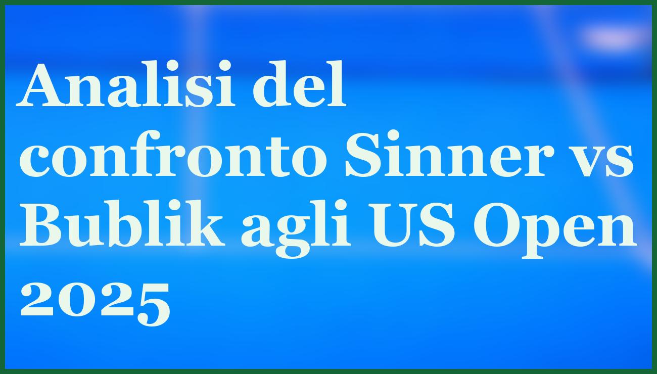 Sinner favorito su Bublik negli ottavi US Open: quote e pronostico 1 Hero