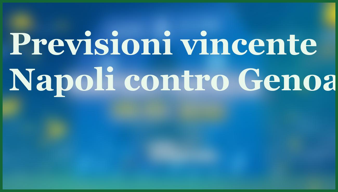 Napoli-Genoa 5 ottobre 2025: analisi quote e pronostico vincente Serie A 6 - dettaglio