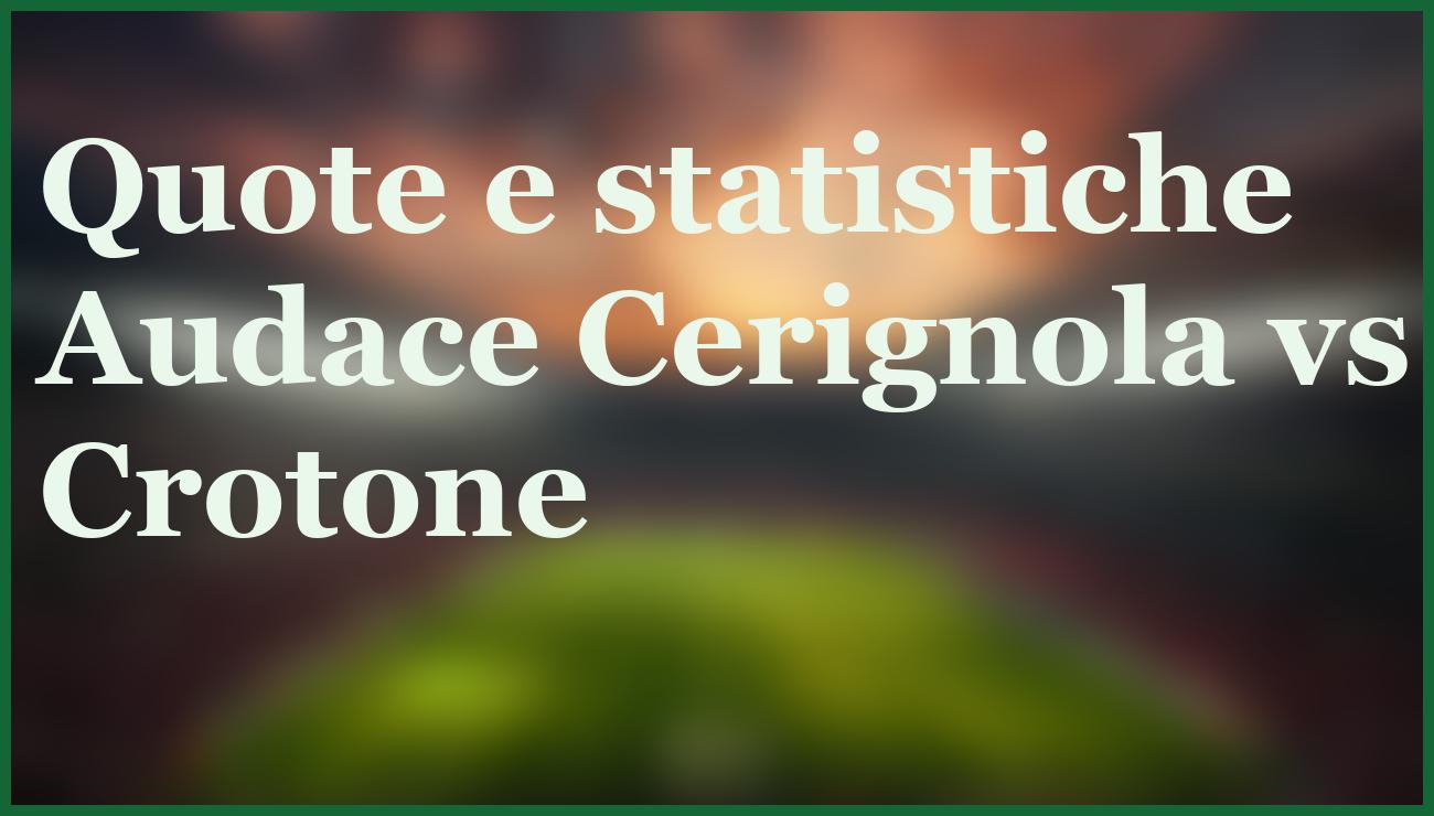 Audace Cerignola-Crotone 21 novembre 2025: pronostico e quote Serie C 5 - dettaglio