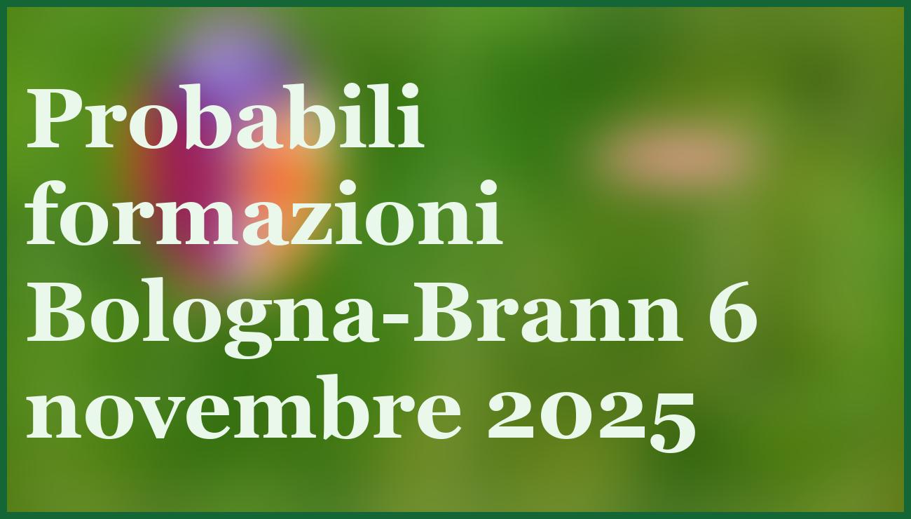 Bologna-Brann: pronostico e quote per la sfida di Europa League 6 - dettaglio