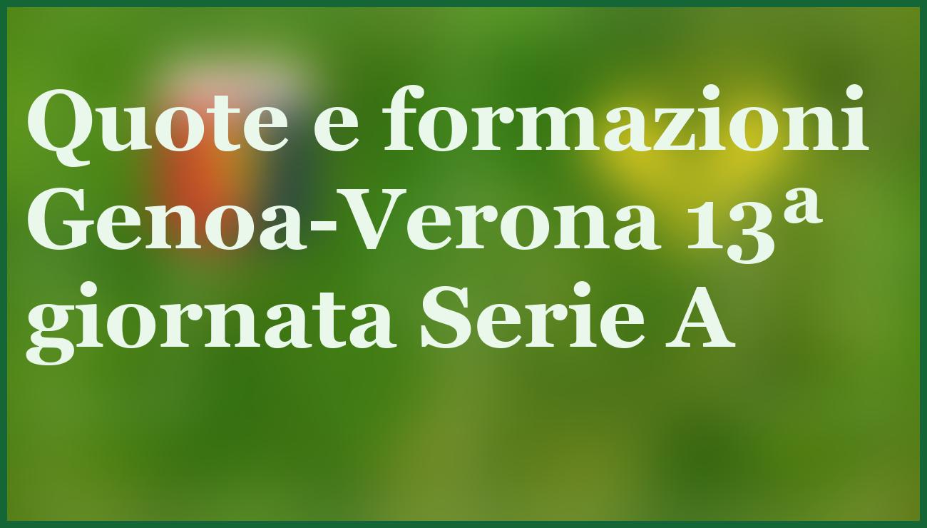 Genoa-Verona 29 novembre 2025: pronostico e quote scommesse salvezza 5 - dettaglio