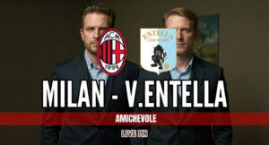 milan vs virtus entella amichevole