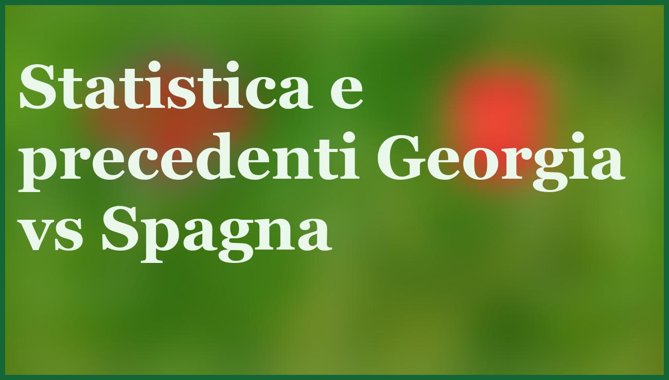Pronostico Georgia-Spagna: la Roja punta alla qualificazione mondiale 14 - dettaglio