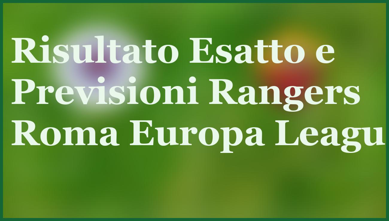 Rangers Roma 6 novembre 2025: pronostico, quote e analisi partita chiave Europa League 14 - dettaglio