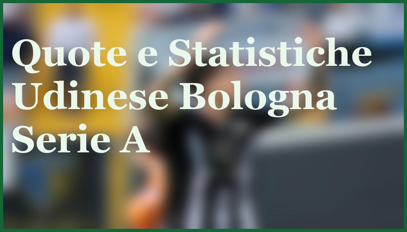 Udinese Bologna 22 Novembre 2025: pronostico, quote e analisi Serie A 5 - dettaglio