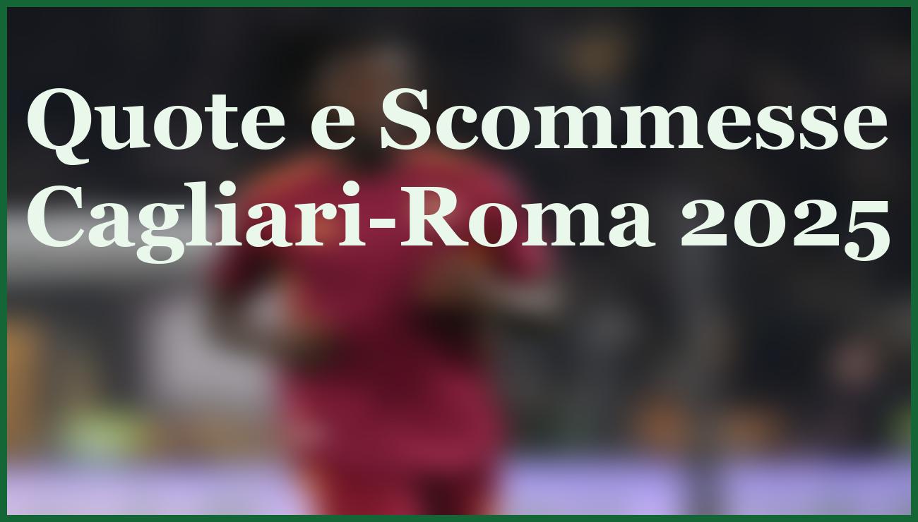 Cagliari-Roma 07/12/2025: Pronostico e Quote Aggiornate per la Sfida Chiave 5 - dettaglio