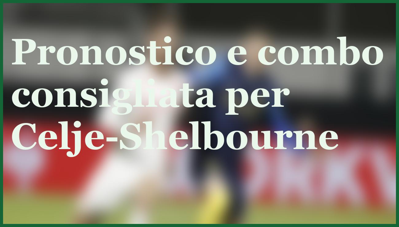 Celje-Shelbourne, la combo da non perdere per chi scommette il 18 dicembre 6 - dettaglio