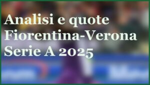 Como-Sassuolo 28 novembre 2025: Pronostico e quote in equilibrio per la sfida di Serie A 11 fiorentina verona 14 dicembre 2025 pronostico quote serie a