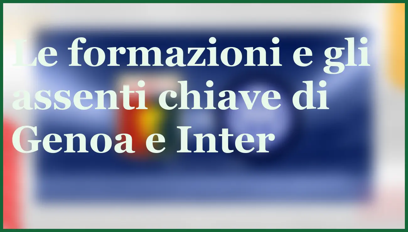 Genoa-Inter 2025: nerazzurri favoriti in un match pieno di gol 5 - dettaglio