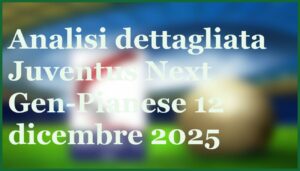 Atalanta-Chelsea pronostico e quote Champions League 9 dicembre 2025 8 juventus next gen pianese pronostico quote tv 12 12 2025