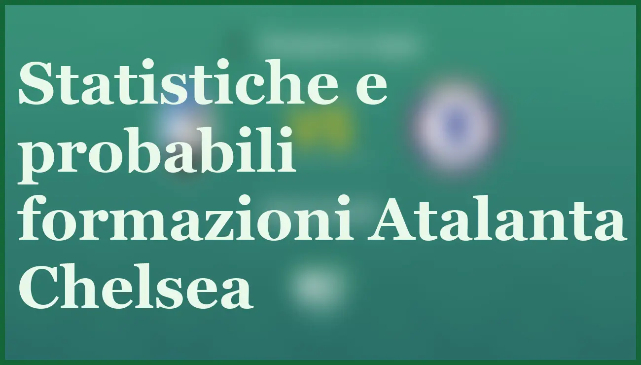 Atalanta-Chelsea pronostico e quote Champions League 9 dicembre 2025 6 - dettaglio
