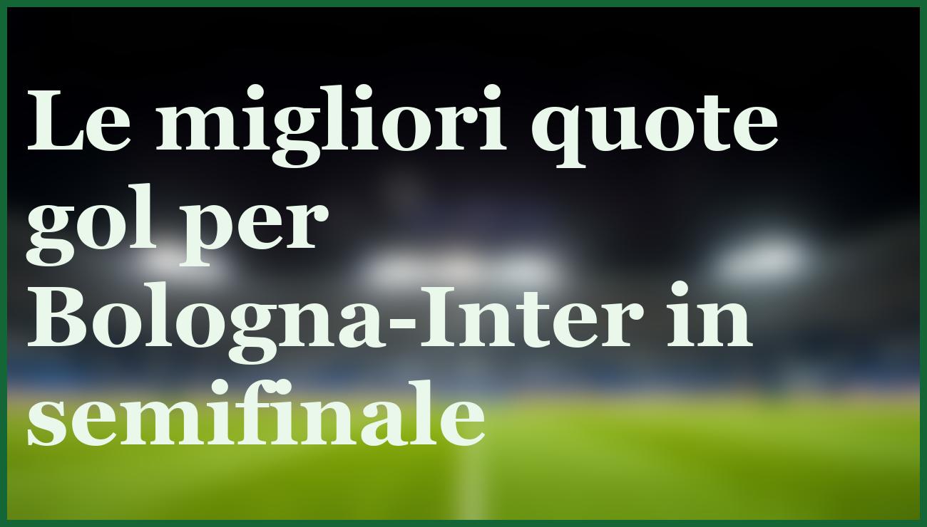 Pronostico Bologna-Inter: nerazzurri favoriti ma occhio alla quota gol 5 - dettaglio