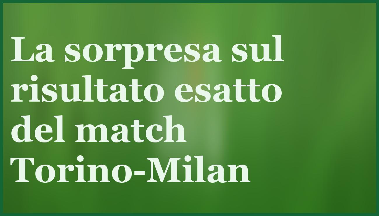 Torino-Milan 8 dicembre 2025: pronostico, quote e sorpresa sul risultato esatto 5 - dettaglio