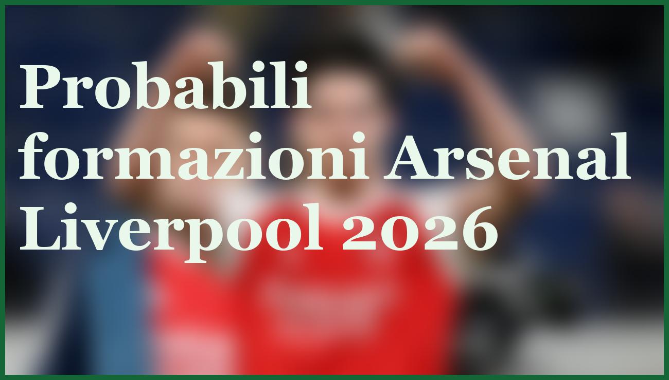 Arsenal vs Liverpool: probabili formazioni e pronostico del big match 1 Hero