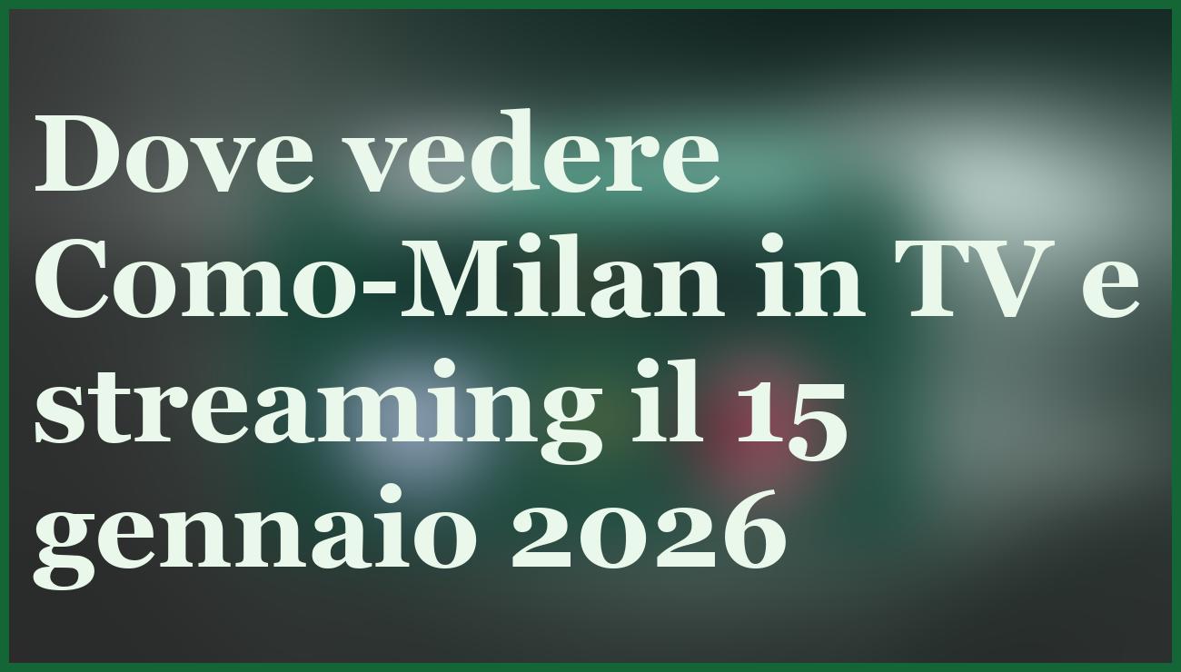 Como-Milan 15 gennaio 2026: sfida tattica da non perdere in Serie A 6 - dettaglio