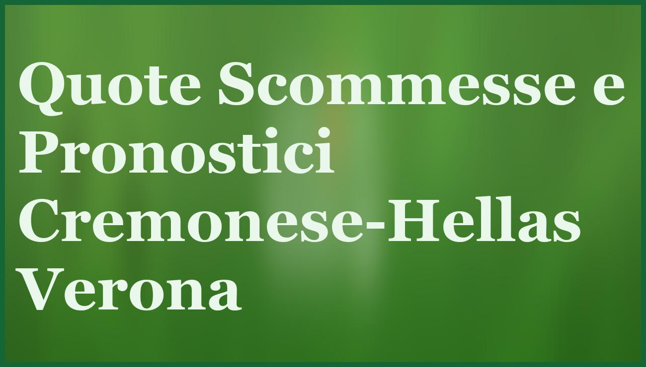 Cremonese-Hellas Verona: pronostici e quote chiave per il 19 gennaio 2026 6 - dettaglio