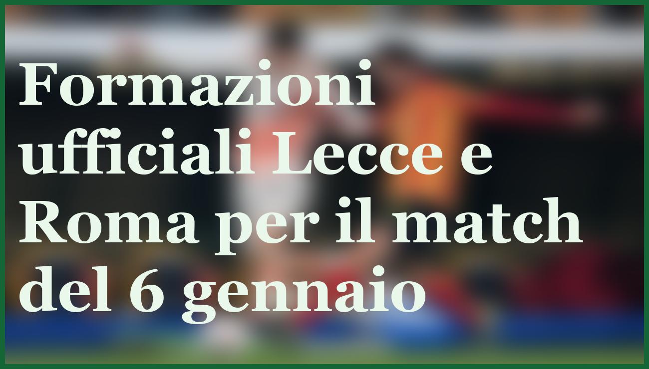 Lecce-Roma 6 gennaio 2026: pronostico, quote e formazioni in Serie A 5 - dettaglio