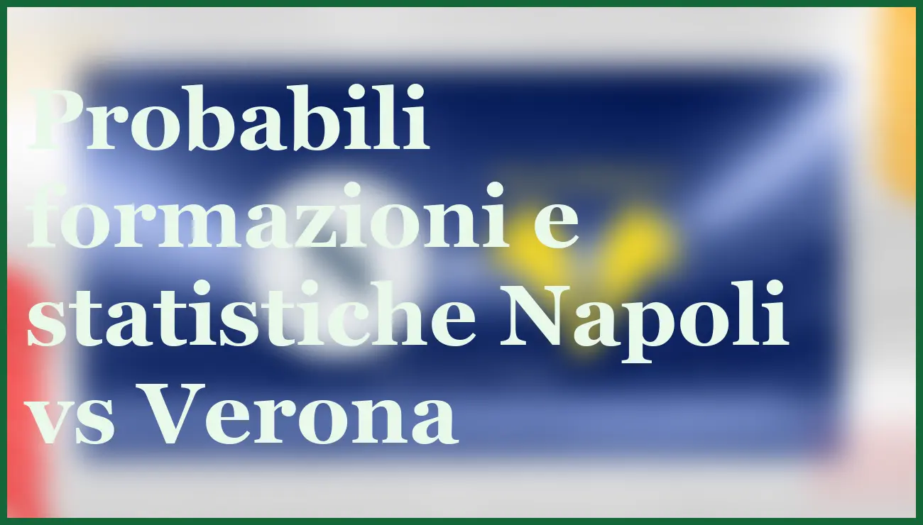 Napoli-Verona 07/01/2026: pronostico vincente e quote aggiornate 6 - dettaglio