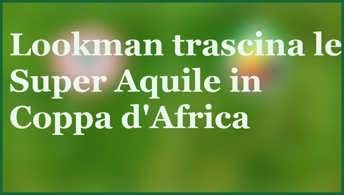 Nigeria favorita contro Mozambico in Coppa d'Africa: Lookman punta i quarti 5 - dettaglio